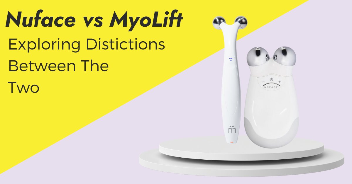 Exploring Distictions Between Nuface & MyoLift - 7E Wellness