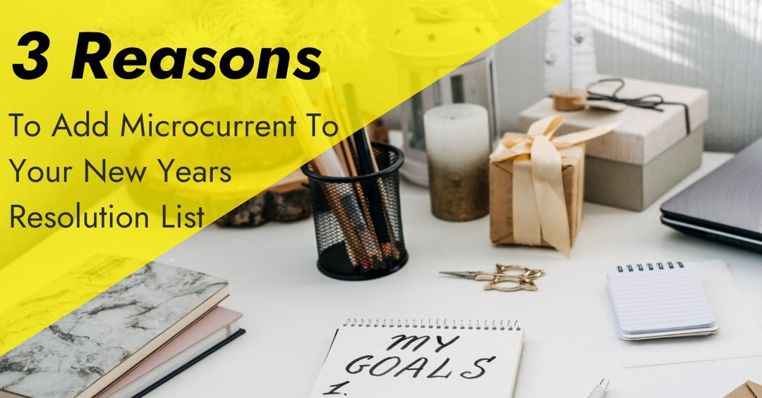 3 Reasons To Add Microcurrent To Your 2023 Resolution List! - 7E Wellness