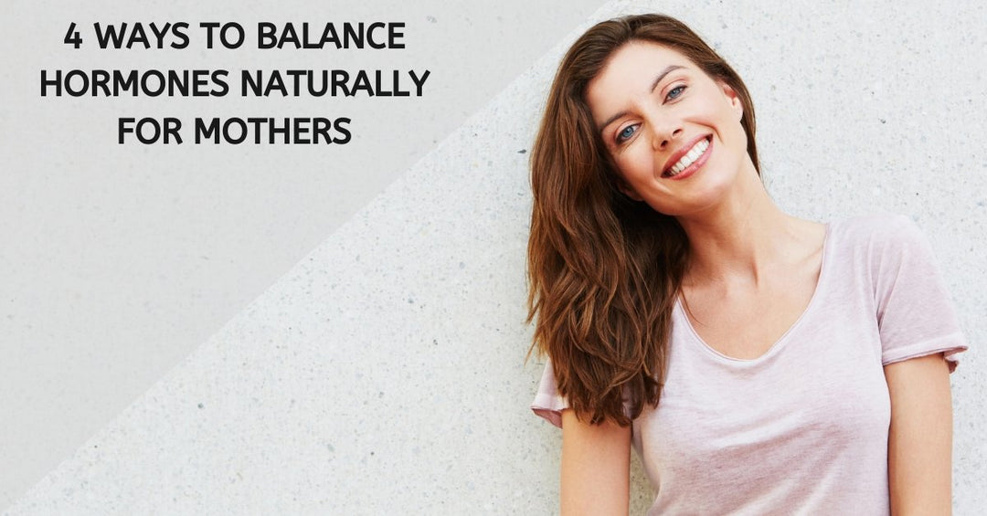 4 Ways to Balance Hormones Naturally For Mothers - 7E Wellness