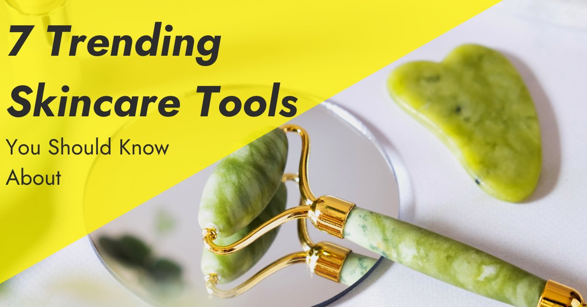 7 Trending Skincare Tools - 7E Wellness