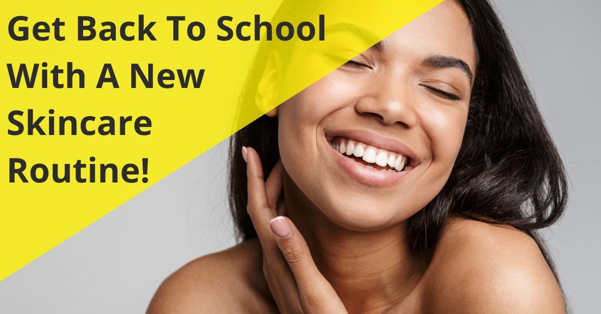Back To School, Back To A Better Skincare Routine! - 7E Wellness