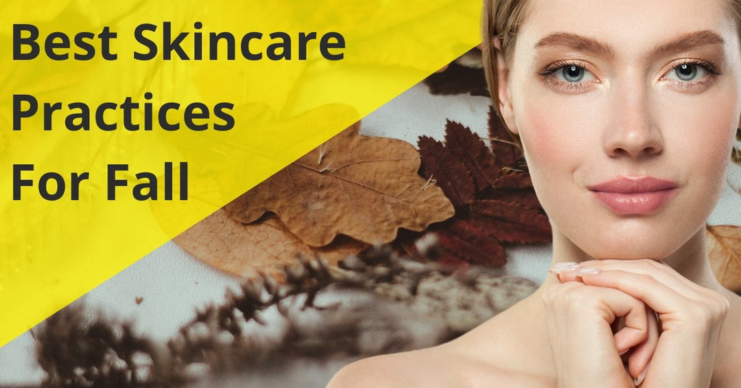 Best Skincare Practices For Fall - 7E Wellness