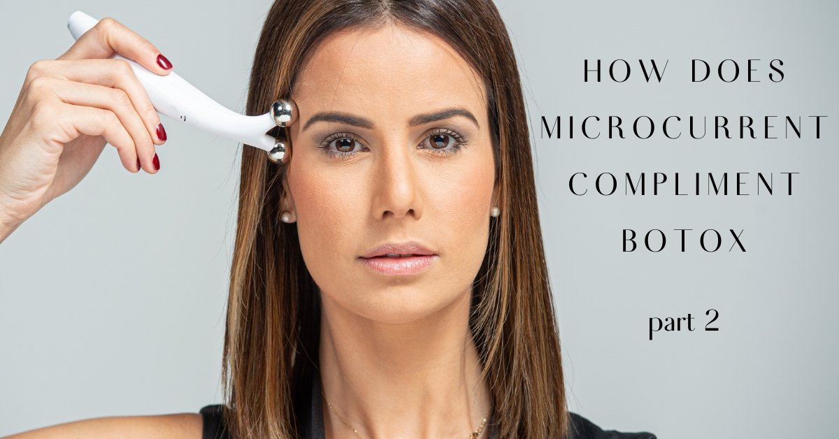 HOW DOES MICROCURRENT COMPLIMENT BOTOX  PART 2 - 7E Wellness