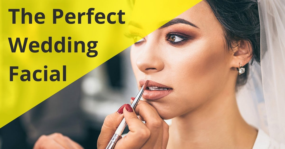 The Perfect Pre Wedding Facial - 7E Wellness