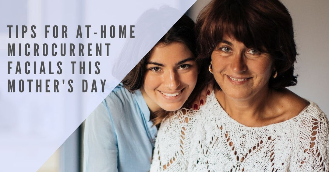 Tips for At-Home Microcurrent Facials this Mother's Day - 7E Wellness