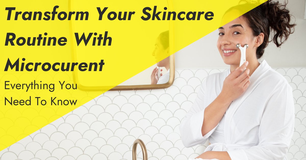 Transforming Your Skincare Routine With Microcurrent Treatment. – 7E ...