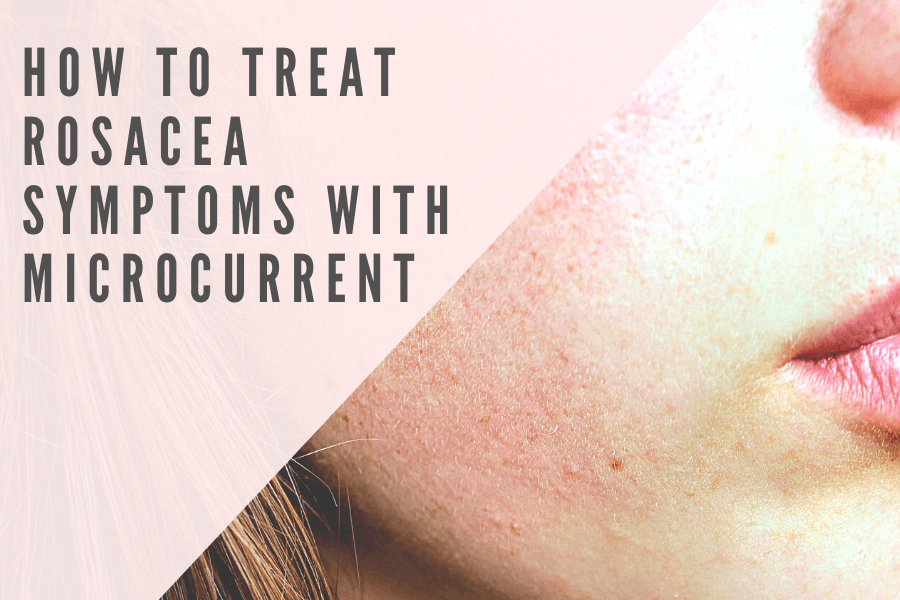 Using Microcurrent for Rosacea Treatment - 7E Wellness